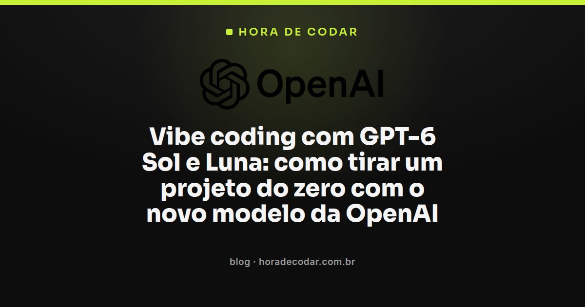 vibe coding com GPT-6 Sol em projeto de código do zero