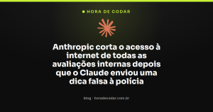 Anthropic corta o acesso à internet de todas as avaliações internas depois que o Claude enviou uma dica falsa à polícia