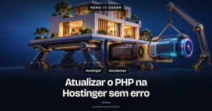Como atualizar a versão do PHP na Hostinger sem quebrar o site