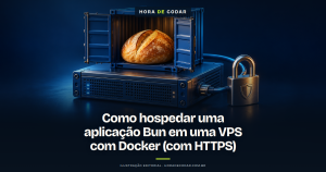 Como hospedar uma aplicação Bun em uma VPS com Docker (com HTTPS)
