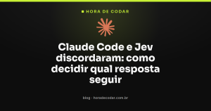 Claude Code e Jev discordaram: como decidir qual resposta seguir