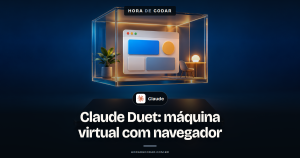 Claude Duet trabalha com o notebook desligado? Entenda a máquina virtual com navegador próprio