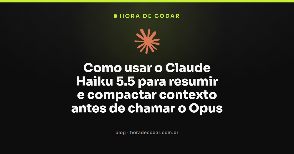 fluxo de compactação de contexto usando Claude Haiku 5.5 antes do Claude Opus 5.5