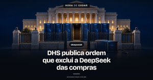 DHS publica ordem que exclui a DeepSeek das compras e dos sistemas de TI das agências federais civis dos EUA