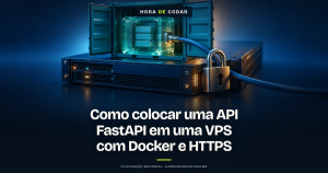 Como colocar uma API FastAPI em uma VPS com Docker e HTTPS