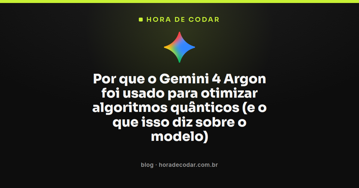 Gemini 4 Argon aplicado à otimização de algoritmos de computação quântica