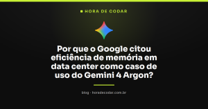 Por que o Google citou eficiência de memória em data center como caso de uso do Gemini 4 Argon?