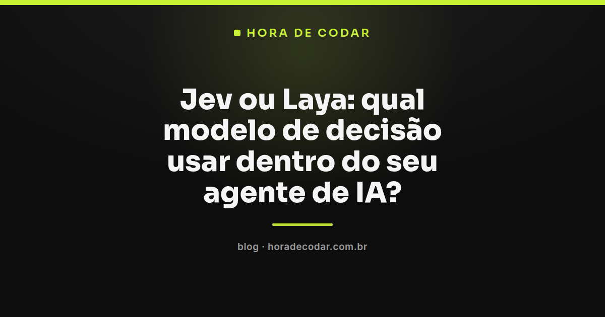 Comparação entre Jev ou Laya como modelos de decisão System One dentro de um agente de IA