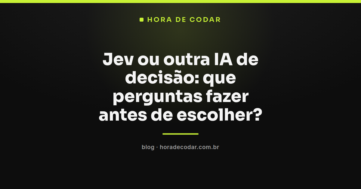 checklist de perguntas para avaliar o Jev antes de escolher uma IA de decisão