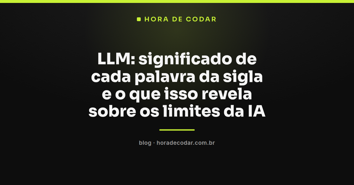 ilustração explicando o llm significado com as palavras large, language e model destacadas