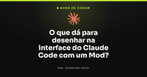 O que dá para desenhar na interface do Claude Code com um Mod?