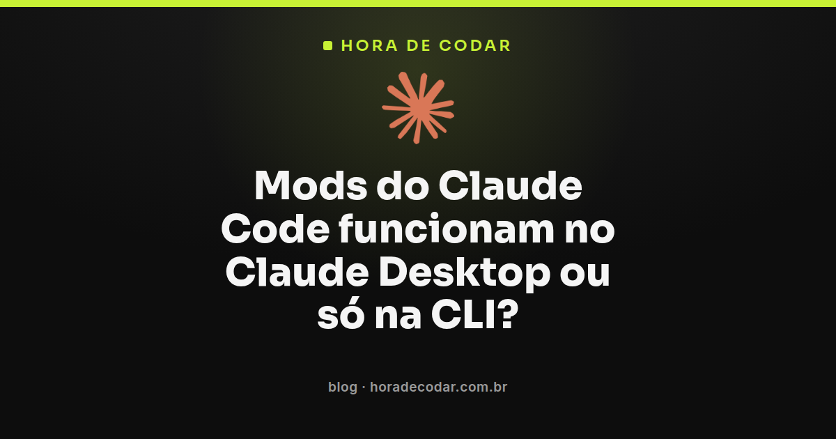 diagrama mostrando onde os mods do Claude Code funcionam: CLI, Claude Desktop e VS Code