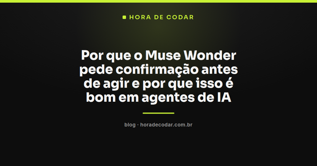 ilustração do Active Focus do Muse Wonder pedindo confirmação antes de agir em uma tarefa agêntica