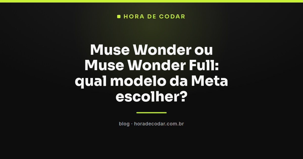 comparação entre Muse Wonder e Muse Wonder Full da Meta