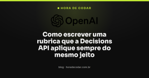 Como escrever uma rubrica que a Decisions API aplique sempre do mesmo jeito