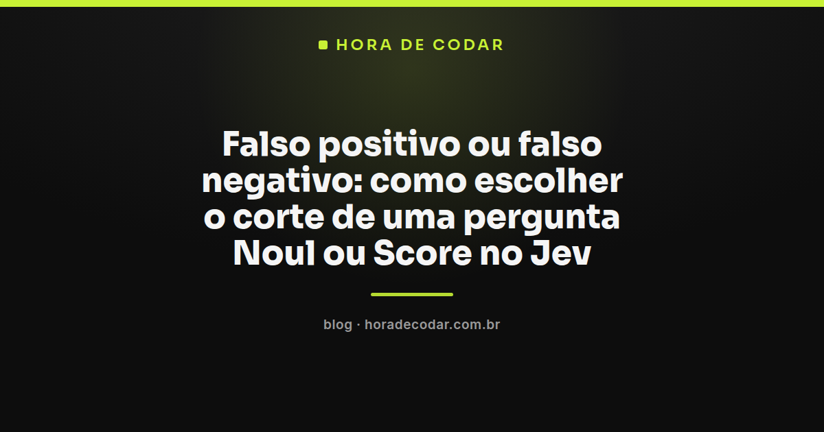 diagrama mostrando como ajustar o threshold no Jev entre falso positivo e falso negativo