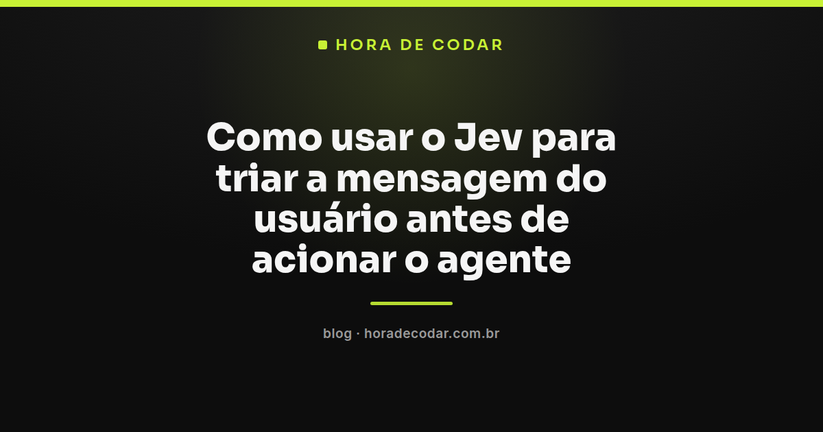 Fluxo de triagem com Jev decidindo entre atender, pedir dado ou escalar para humano